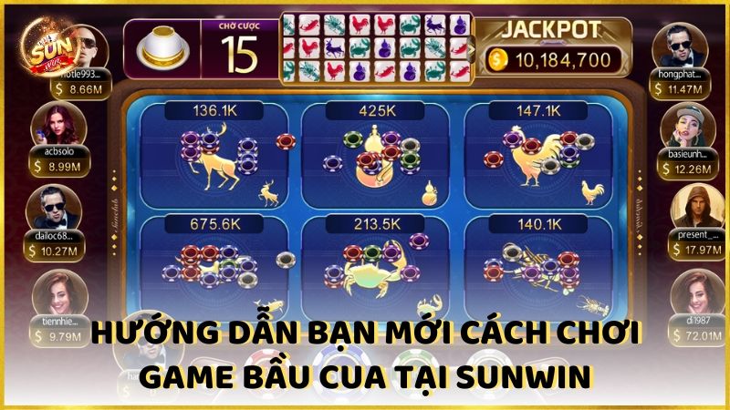 Huong Dan Ban Moi Cach Choi Game Bau Cua Chi Tiet Nhat Tai Sunwin (1)