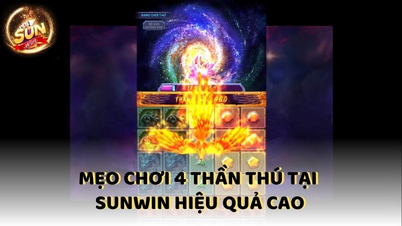 Meo Choi 4 Than Thu Tai Sunwin Hieu Qua Cao