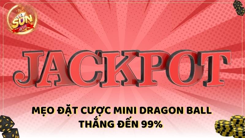 Meo Dat Cuoc Mini Dragon Ball Thang Den 99%