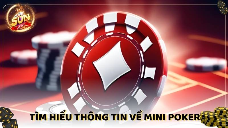 Tim Hieu Thong Tin Ve Mini Poker (1)